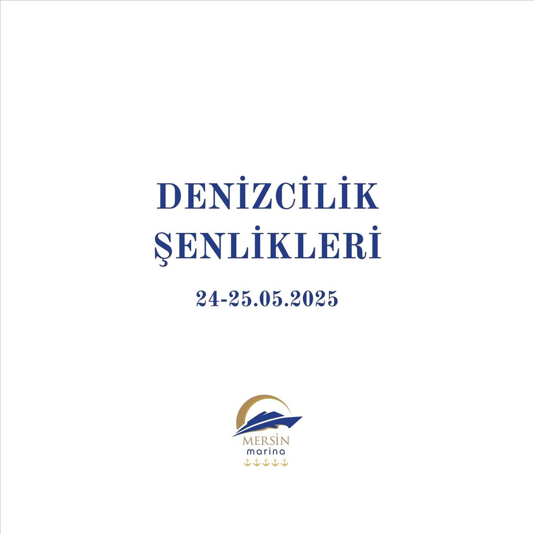 Mersin
Marina Denizcilik Şenlikleri sizleri bekliyor! 24 ve 25 Mayıs …