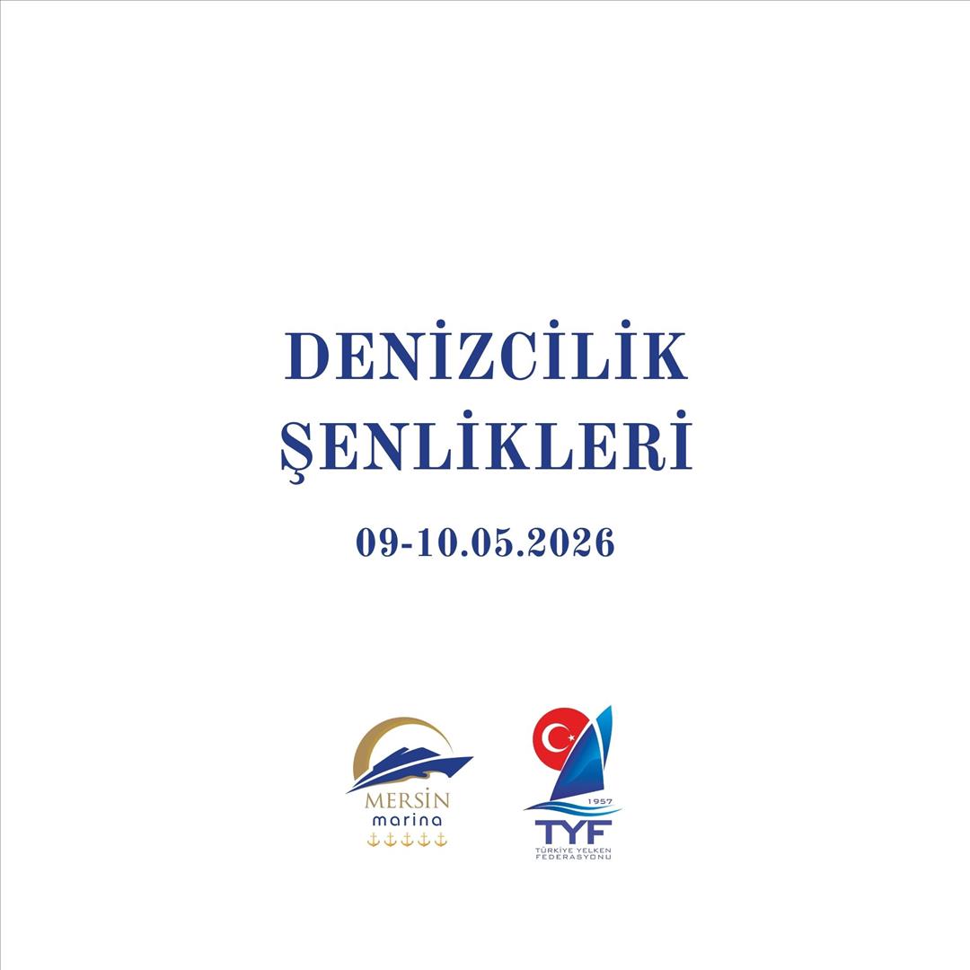Mersin Marina Denizcilik Şenlikleri sezonu karşılıyor! 09 ve 10 Mayıs …