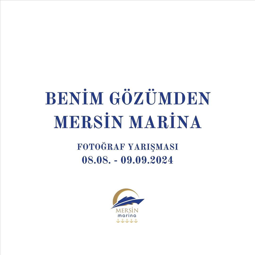 Tüm faaliyetlerimizi konu alan “Benim Gözümden Mersin Marina” fotoğraf…